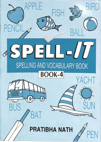 Book cover number 1 for Spell - It Book 4 (Spelling And Vocabulary Book) written by Pratibha Nath published by S. Chand Publishing