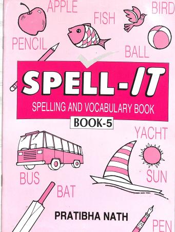 Book cover number 1 for Spell - It Book 5 (Spelling And Vocabulary Book) written by Pratibha Nath published by S. Chand Publishing