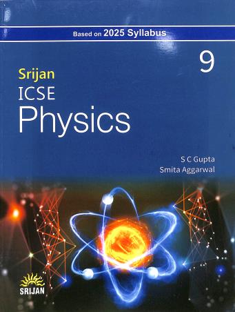 Book cover number 1 for Srijan ICSE Physics Class 9 (2025 Syllabus) written by S. C. Gupta published by Srijan Publishers P. Ltd.