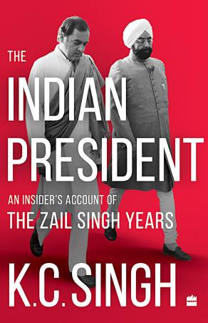Book cover number 1 for The Indian President : An Insider’s Account Of The Zail Singh Years written by K. C. Singh published by Harper Collins Publishers