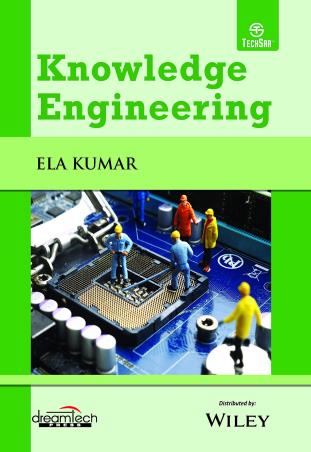 Book cover number 1 for Knowledge Engineering written by Ela Kumar published by Wiley India Pvt. Ltd.