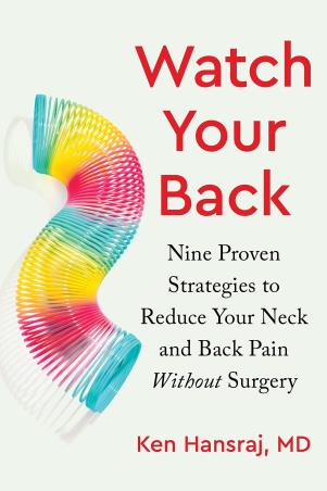Book cover number 1 for Watch Your Back : Nine Proven Strategies To Reduce Your Neck And Back Pain Without Surgery written by Ken Hansraj published by Sounds True