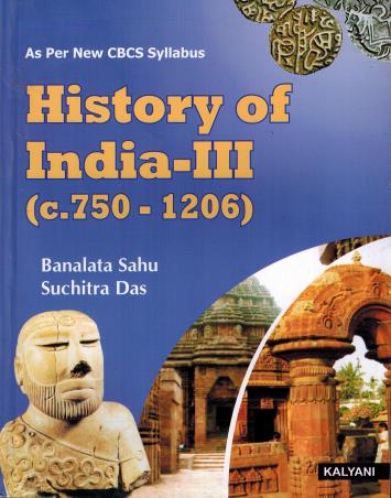 Book cover number 1 for History Of India 3 (C.750-1206) 3rd Semester Paper 5 (Odisha) written by Banalata Sahu, Suchitra Das published by Kalyani Publishers