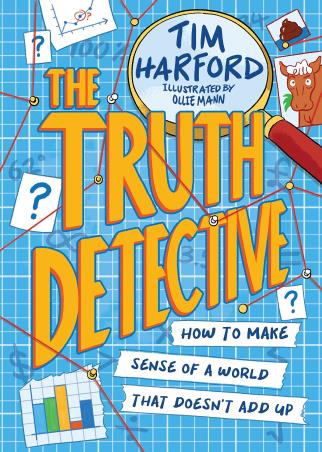 Book cover number 1 for The Truth Detective : How To Make Sense Of A World That Doesn't Add Up written by Tim Harford published by Hachette