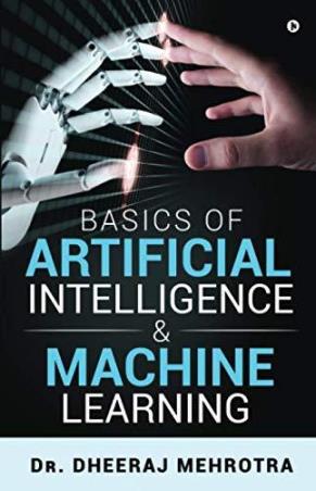 Book cover number 1 for Basic Of Artificial Intelligence & Machine Learning written by Dheeraj Mehrotra published by Notion Press