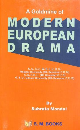 Book cover number 1 for A Goldmine Of Modern European Drama (K.U., C.U., W.B.S.U Sem- 6 C.C. 14) written by Subrata Mondal published by S. M. Books