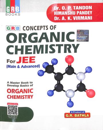 Book cover number 1 for GRB Concepts Of Organic Chemistry For JEE (Main & Advanced) written by O. P. Tandon, A. K. Virmani, Himanshu Pandey published by G. R. Bathla & Sons