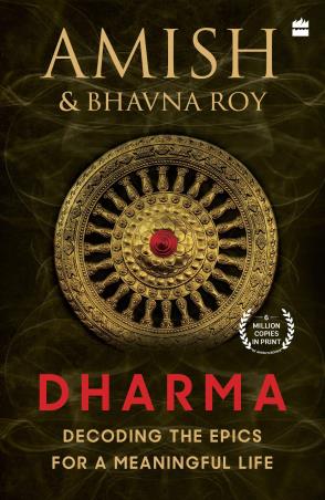 Book cover number 1 for Dharma : Decoding The Epics For A Meaningful Life written by Amish Tripathi, Bhavna Roy published by Harper Collins Publishers