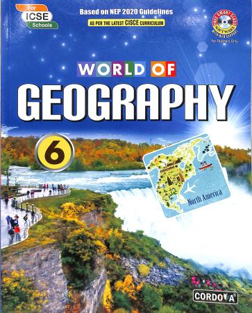 Book cover number 1 for World Of Geography 6 ICSE (NEP 2020) written by Vinita Kumar published by Cordova Publications Pvt. Ltd.