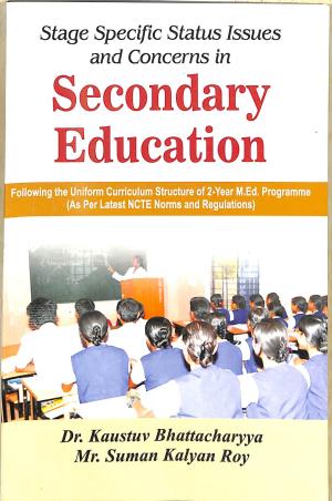 Book cover number 1 for Stage Specific Status Issues And Concerns In Secondary Education written by Suman Kalyan Roy, Kaustuv Bhattacharyya published by Kunal Books