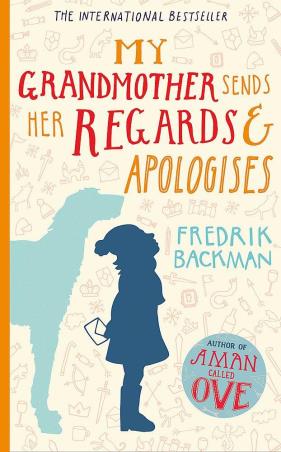 Book cover number 1 for My Grandmother Sends Her Regards And Apologises written by Fredrik Backman published by Sceptre