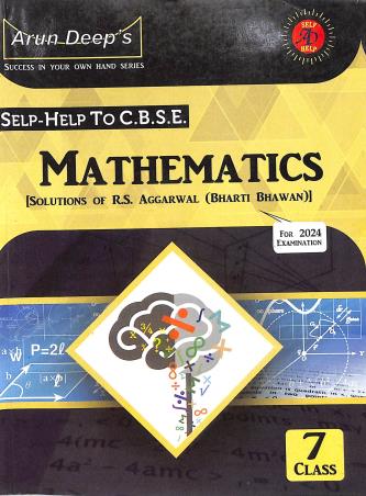 Book cover number 1 for Arun Deep's Self-Help To CBSE Mathematics Class 7 (2024) [Solutions of R. S. Aggarwal Bharti Bhawan] written by I. S. Chawla, R. K. Aggarwal published by Ravinder Singh & Sons
