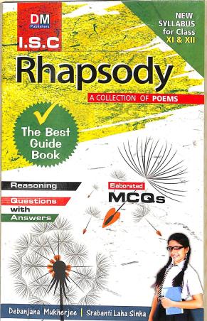 Book cover number 1 for I.S.C Rhapsody A Collection Of Poems (The Best Guide Book) For Class 11 & 12 written by NA published by D. M. Publishers