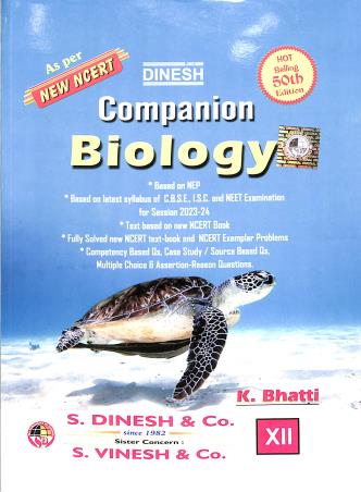 Book cover number 1 for Dinesh Companion Biology Class 12 (50th Edition) 2024 NEP 2020 written by K. Bhatti published by S. Dinesh & Co.