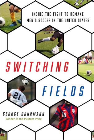 Book cover number 1 for Switching Fields : Inside The Fight To Remake Men's Soccer In The United States written by George Dohrmann published by Ballantine Books