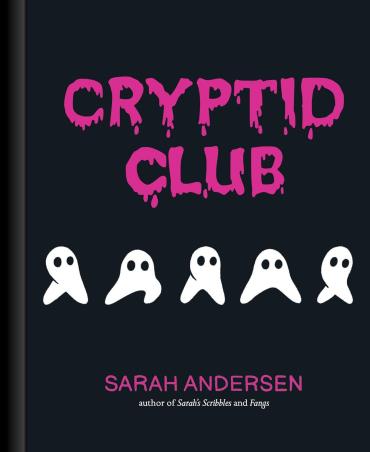 Book cover number 1 for Cryptid Club written by Sarah Andersen published by Andrews McMeel Publishing