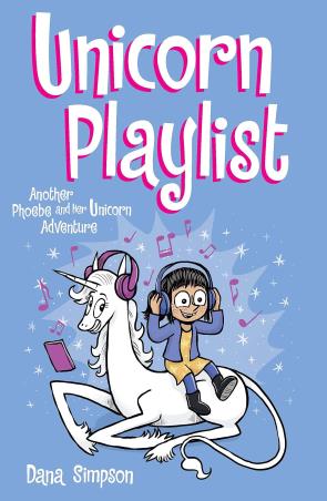 Book cover number 1 for Unicorn Playlist : Another Phoebe And Her Unicorn Adventure written by Dana Simpson published by Andrews McMeel Publishing