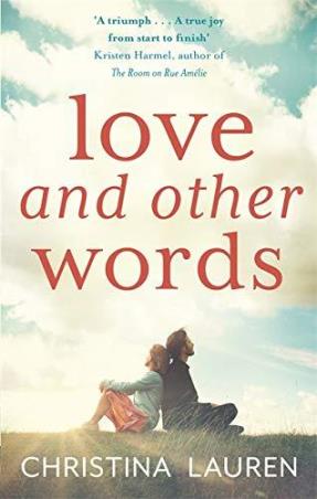 Book cover number 1 for Love And Other Words written by Christina Lauren published by Piatkus