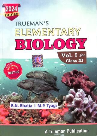 Book cover number 1 for Trueman's Elementary Biology Volume 1 Class 11 (2024 Edition) written by K. N. Bhatia, M. P. Tyagi published by Trueman Book Company
