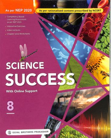 Book cover number 1 for Science Success Book 8 (NEP 2020) written by S. N. Jha, Neelima Jain published by Goyal Brothers Prakashan