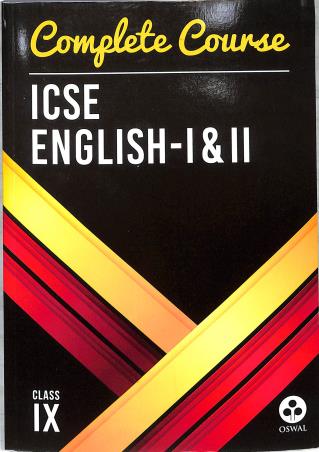 Book cover number 1 for Complete Course In ICSE English 1 & 2 Class 9 written by Sudha C. Prabhalar, Kevin James O'brien published by Oswal Publishers