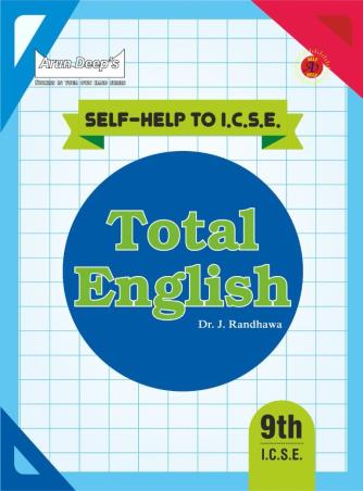 Book cover number 1 for Arun Deep's Self-Help To ICSE Total English Class 9 written by J. Randhawa published by Ravinder Singh & Sons