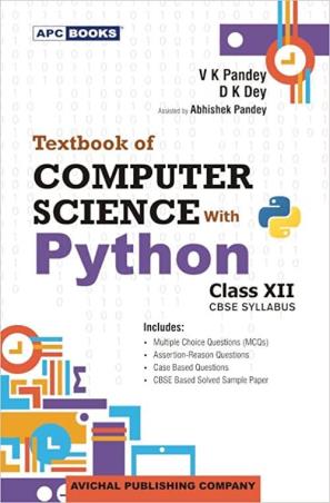 Book cover number 1 for APC Textbook Of Computer Science With Python 12 written by V. K. Pandey, D. K. Dey published by Avichal Publishing Company