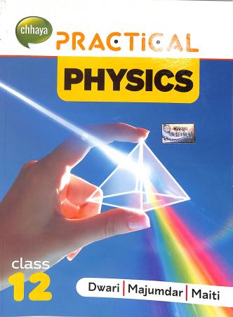 Book cover number 1 for Chhaya Practical Physics Class 12 written by Mrinal Kanti Dwari, Alakesh Majumder, Pijush Kanti Maiti published by Chhaya Prakashani Pvt. Ltd.