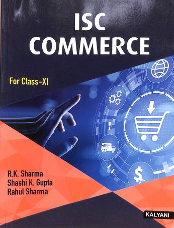 Book cover number 1 for ISC Commerce For Class 11 written by R. K. Sharma, Shashi K. Gupta, Rahul Sharma published by Kalyani Publishers