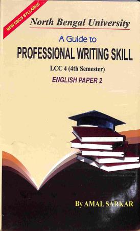 Book cover number 1 for A Guide To Professional Writing Skill (English Paper 2) LCC 4, Sem - 4,  N.B.U written by Amal Sarkar published by New S. Banerjee And Co
