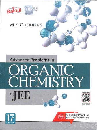 Book cover number 1 for Advanced Problems In Organic Chemistry For JEE With Solution Manual (Set Of 2 Books) 17th Edition written by M. S. Chouhan published by Shri Balaji Publications