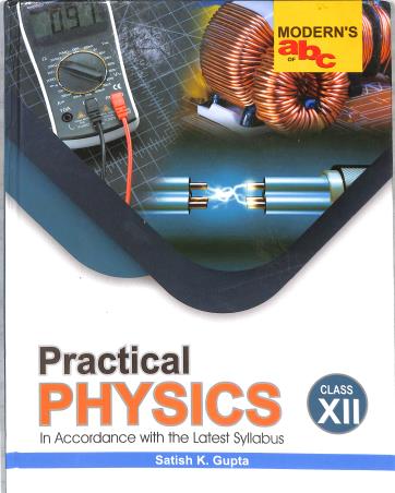 Book cover number 1 for Modern's abc Of Practical Physics Class 12 (2025-26) written by Satish K. Gupta published by Modern Publishers
