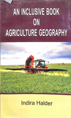 Book cover number 1 for An Inclusive Book On Agriculture Geography written by Indira Halder published by Mitram