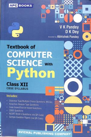 Book cover number 1 for APC Textbook Of Computer Science With Python Class 12 CBSE (2023 Edition) written by V. K. Pandey, D. K. Dey published by Avichal Publishing Company