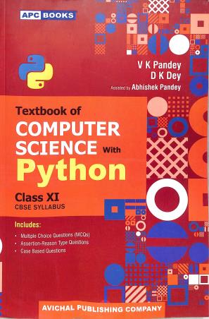 Book cover number 1 for APC Textbook Of Computer Science With Python Class 11 CBSE (2023 Edition) written by V. K. Pandey, D. K. Dey published by Avichal Publishing Company
