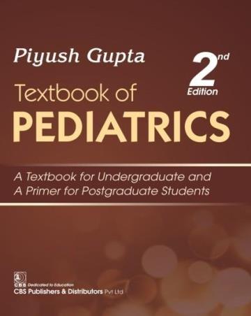 Book cover number 1 for Textbook Of Pediatrics written by Piyush Gupta published by CBS Publishers & Distributors Pvt. Ltd.