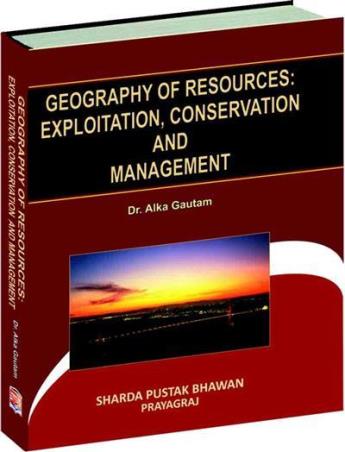 Book cover number 1 for Geography Of Resources : Exploitation, Conservation And Management written by Alka Gautam published by Sharda Pustak Bhawan Publishers & Distributors