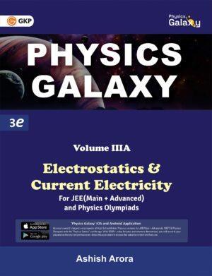 Book cover number 1 for Physics Galaxy Electrostatics & Current Electricity (Volume 3A) written by Ashish Arora published by G. K. Publications (P) Ltd.