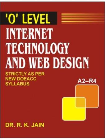 Book cover number 1 for 'O' Level Internet Technology And Web Design (A2-R4) written by R. K. Jain published by Khanna Book Publishing Co. (P) Ltd.