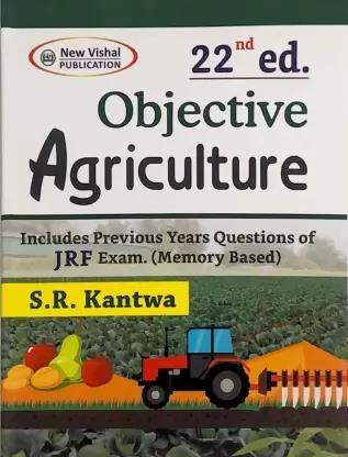 Book cover number 1 for Objective Agriculture (22nd Edition) written by S. R. Kantwa published by New Vishal Publications
