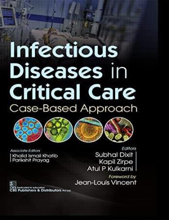 Book cover number 1 for Infectious Diseases In Critical Care : Case-Based Approach written by Atul P. Kulkarni, Subhal Dixit, Kapil Zirpe published by CBS Publishers & Distributors Pvt. Ltd.