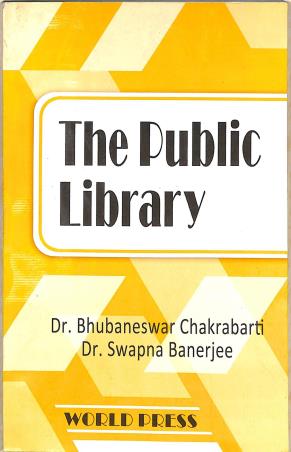 Book cover number 1 for The Public Library written by Bhubaneswar Chakraborty, Swapna Banerjee published by The World Press Private Limited