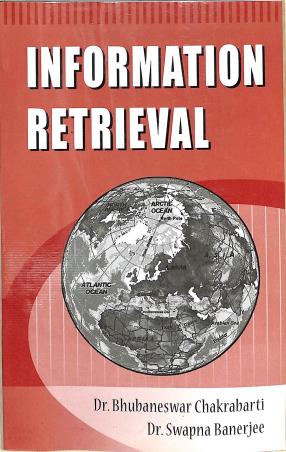 Book cover number 1 for Information Retrieval written by Bhubaneswar Chakraborty, Swapna Banerjee published by The World Press Private Limited
