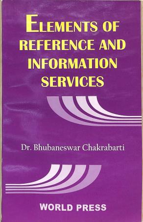 Book cover number 1 for Elements Of Refference And Information Services written by Bhubaneswar Chakraborty published by The World Press Private Limited