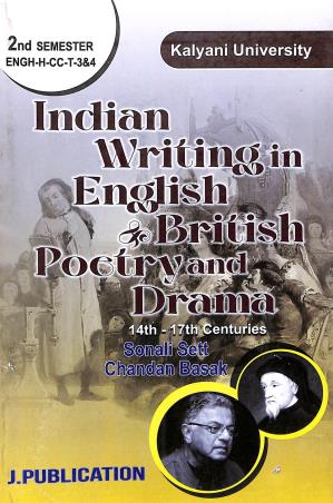 Book cover number 1 for Indian Writing In English & British Poetry And Drama 14th- 17th Centuries Sem-2 (K.U) written by Chandan Basak, Sonali Sett published by J. Publication