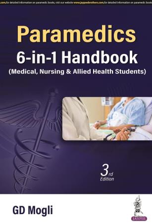 Book cover number 1 for Paramedics 6-in-1 Handbook (Medical, Nursing & Allied Health Students) written by G. D. Mogli published by Jaypee Brothers Medical Publishers (P) Ltd.