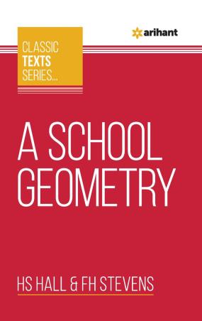 Book cover number 1 for Classic Text Series - A School Geometry written by H. S. Hall, F. H. Stevens published by Arihant Prakashan
