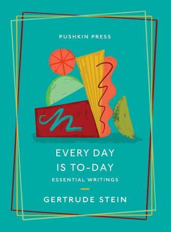 Book cover number 1 for Every Day Is To-Day written by Gertrude Stein published by Pushkin Press