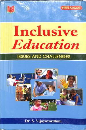 Book cover number 1 for Inclusive Education - Issues And Challenges written by S. Viajayavardhini published by Neelkamal Publications Pvt. Ltd