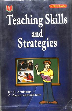 Book cover number 1 for Teaching Skills And Strategies written by S. Arulsamy published by Neelkamal Publications Pvt. Ltd